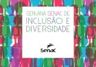 Senac realiza Semana de Inclusão e Diversidade com programação em três cidades do centro-oeste paulista