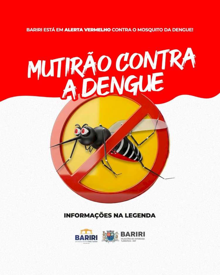 Bariri realiza mutirão de combate à dengue; confira o cronograma da próxima semana pelos bairros